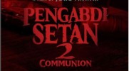 “Pengabdi Setan 2: Communion”, Penuh Teror Menegangkan